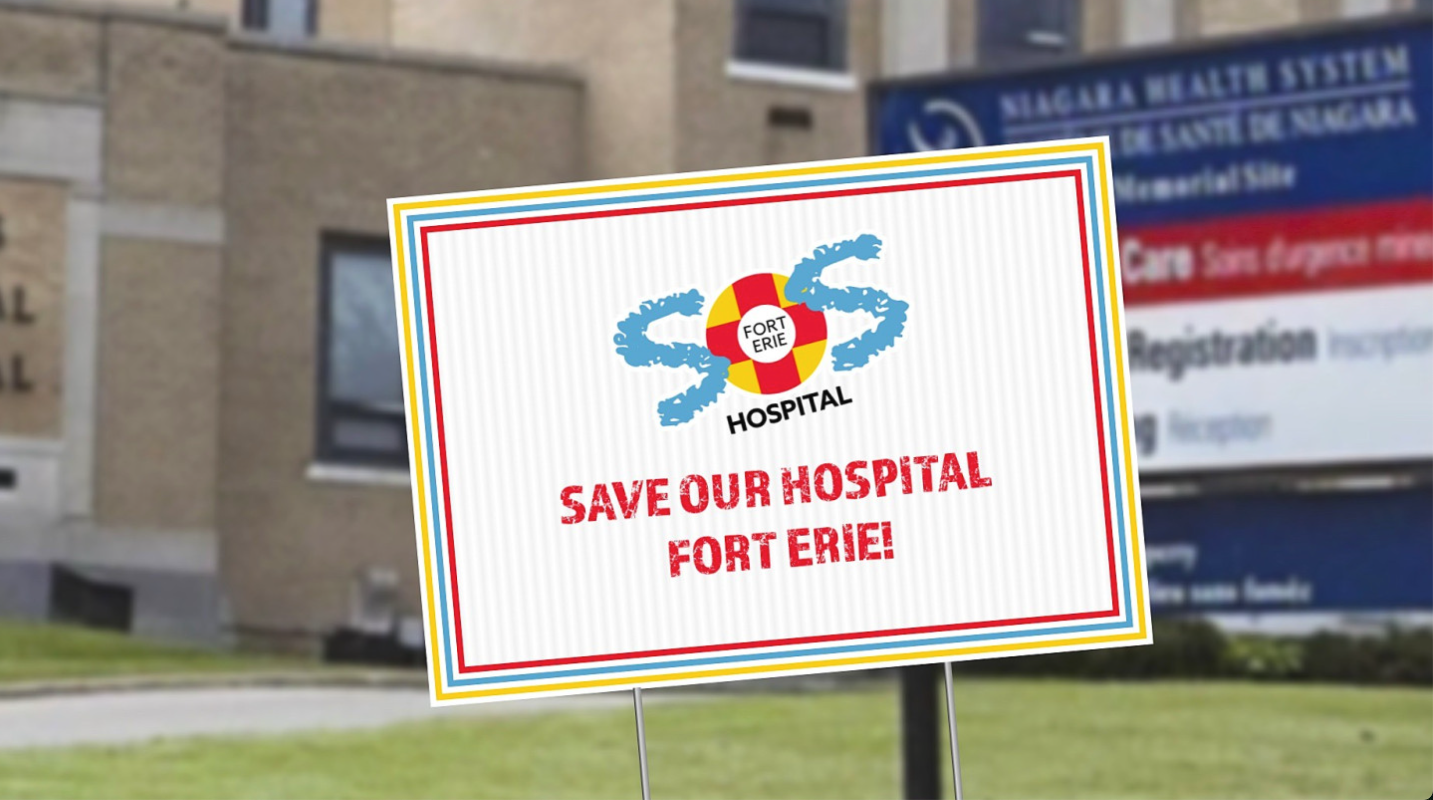 A Save Our Hospital Fort Erie sign outside the Douglas Memorial site